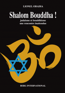 Shalom Bouddha  judaïsme et bouddhisme, une rencontre inattendue